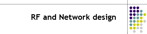 RF and Network design